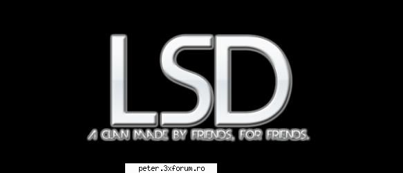 .Clanul LSD! . - Sa infintat un nou clan de cs modul clasic . Clan - Counter Strike 1.6